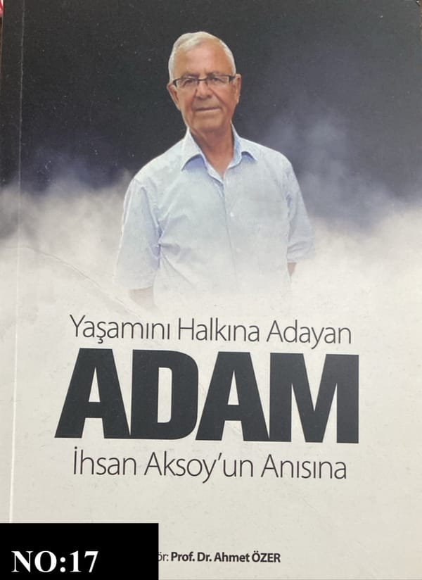 Yaşamını Halkına Adayan Adam – İhsan Aksoy'un Anısına