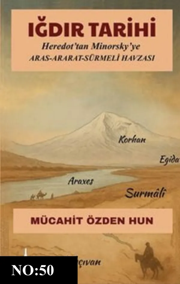 Iğdır Tarihi – Heredot'tan Minorsky'ye