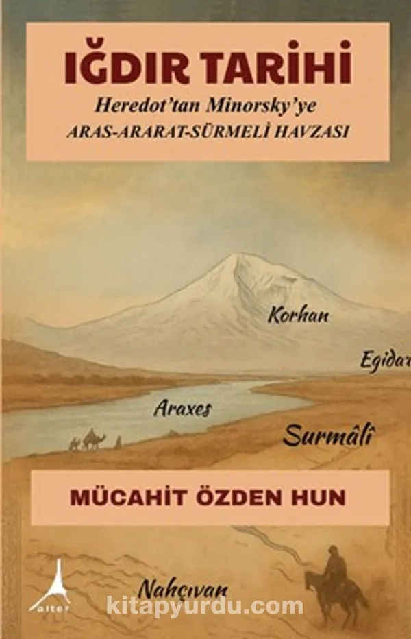 Iğdır Tarihi – Heredot'tan Minorsky'ye