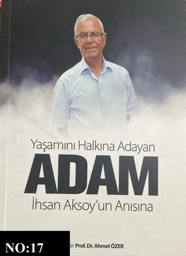 Yaşamını Halkına Adayan Adam – İhsan Aksoy'un Anısına