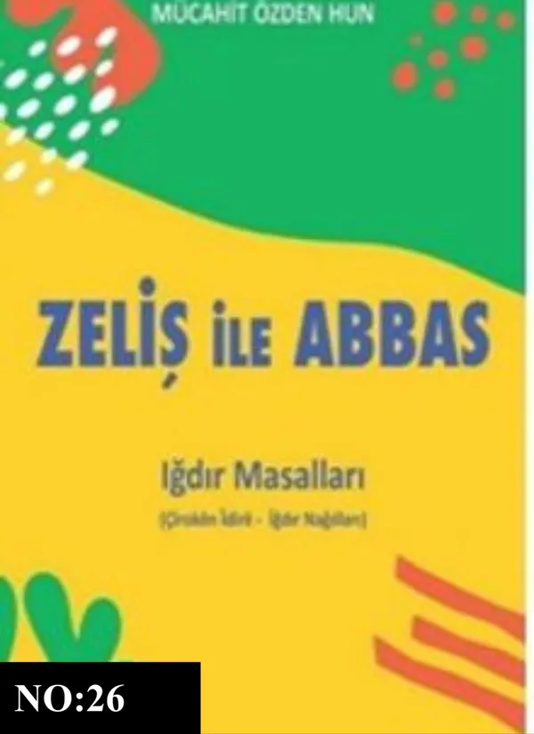 Zeliş ile Abbas – Iğdır Masalları